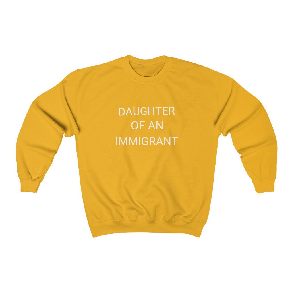 Daughter of an Immigrant Sweatshirt - holiCHIC