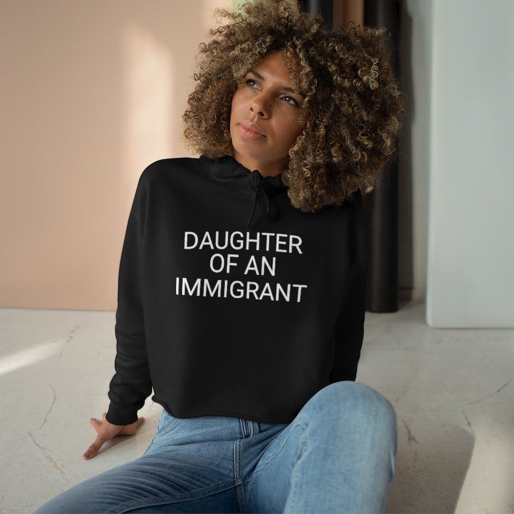 Daughter of an Immigrant Cropped Hoodie - holiCHIC